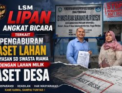 Pengaburan Status Lahan Diduga Rugikan Masyarakat, LIPAN Desak Transparansi Aset SD Swasta Riama