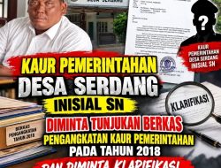 LSM LIPAN Sumut Kawal Dugaan Pengangkatan Kaur Pemerintahan Desa Serdang, Surat Klarifikasi Resmi Dilayangkan