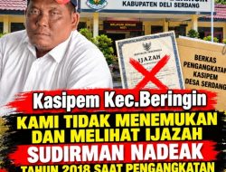 Tufoksi Kecamatan Beringin Dipertanyakan, LSM LIPAN Sumut Minta Dugaan Pengangkatan Kasipem Desa Serdang 2018 Diusut