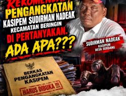 PENGANGKATAN KASIPEM DESA SERDANG DISOROT, REKOMENDASI KECAMATAN BERINGIN DIPERTANYAKAN